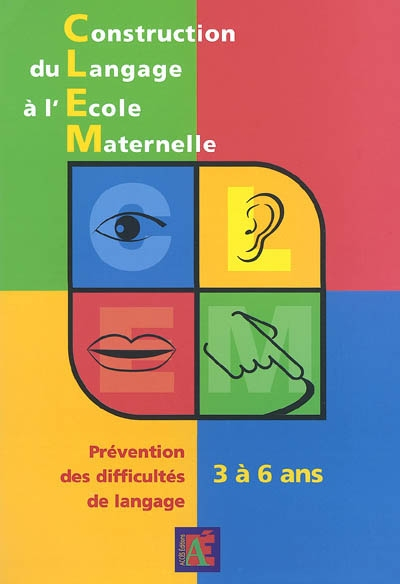 Construction du langage à l'école maternelle : prévention des difficultés de langage, 3 à 6 ans
