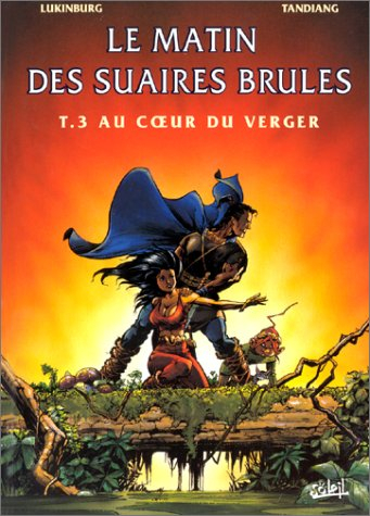 Le matin des suaires brûlés. Vol. 3. Au coeur du verger