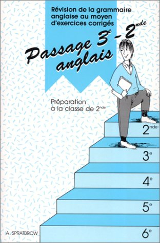 Passage 3e-2e, anglais : révision de la grammaire anglaise au moyen d'exercices corrigés, préparatio