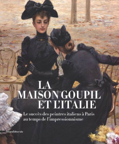 La maison Goupil et l'Italie : le succès des peintres italiens à Paris au temps de l'impressionnisme