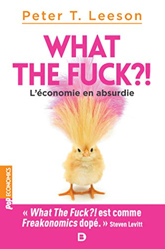 What the fuck ?! : l'économie en absurdie