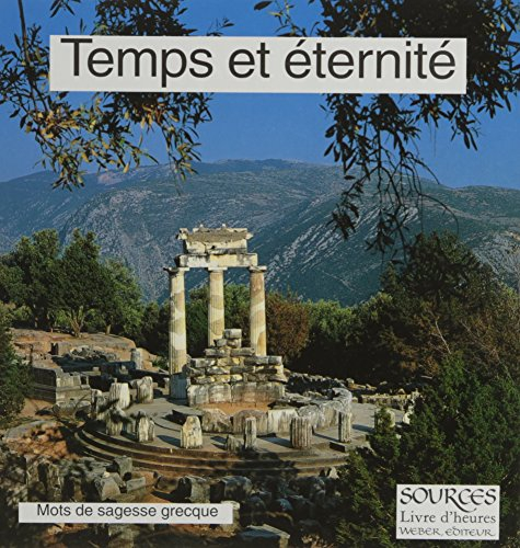 temps et éternité. mots de sagesse grecque
