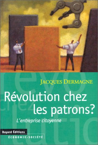 Révolution chez les patrons ? : l'entreprise citoyenne