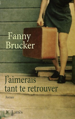 J'aimerais tant te retrouver