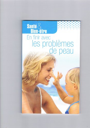 santé bien-être: en finir avec les problemes de peau