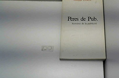 pères de pub : histoires de la publicité