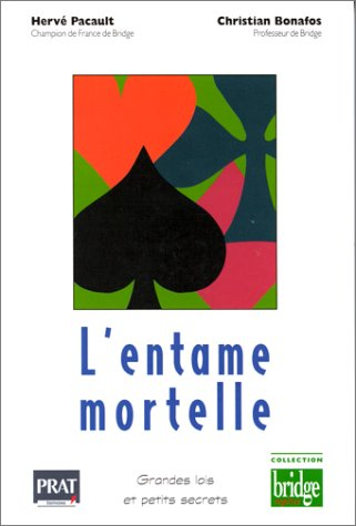 L'entame mortelle : grandes lois et petits secrets