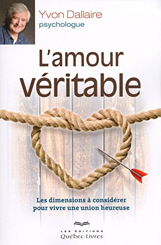 L'amour véritable : dimensions à considérer pour vivre une union heureuse