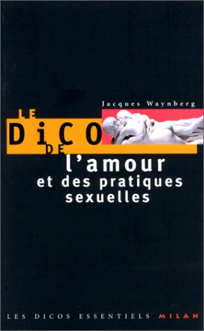 Le dico de l'amour et des pratiques sexuelles