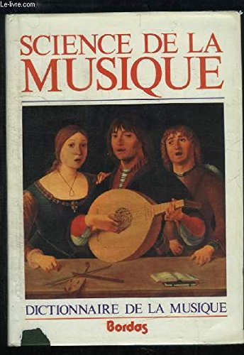 science de la musique , tome 1 : technique, formes, instruments. (a-k)