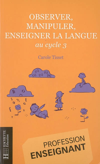 Observer, manipuler, enseigner la langue au cycle 3
