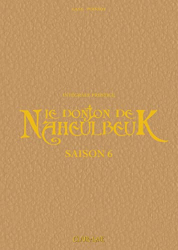 Le donjon de Naheulbeuk : intégrale prestige. Saison 6