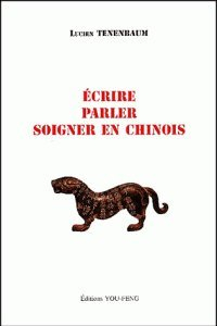 Ecrire, parler, soigner en chinois