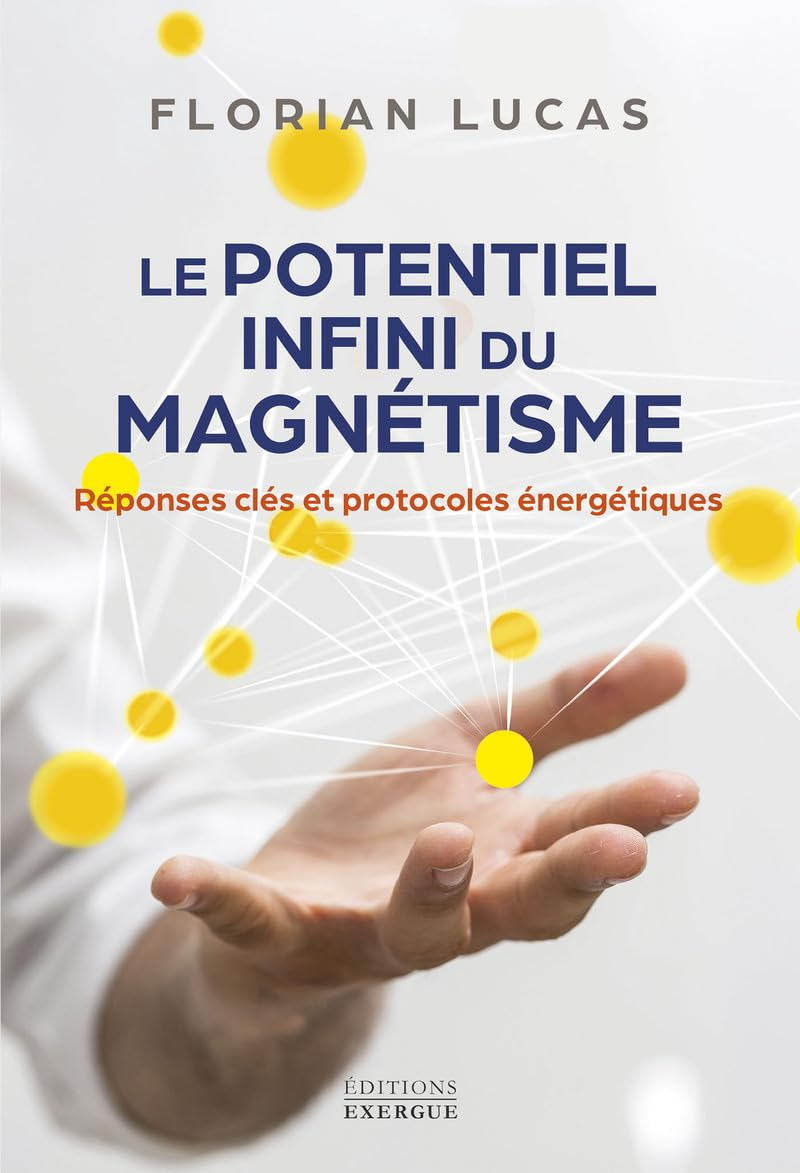 Le potentiel infini du magnétisme : réponses-clés et protocoles énergétiques