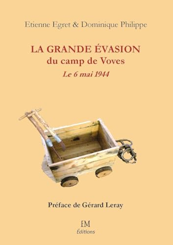 La grande évasion du camp de Voves: Le 6 mai 1944