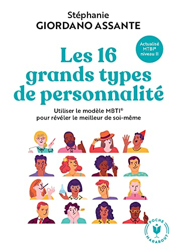 Les 16 grands types de personnalité : utiliser le modèle MBTI pour révéler le meilleur de soi-même :
