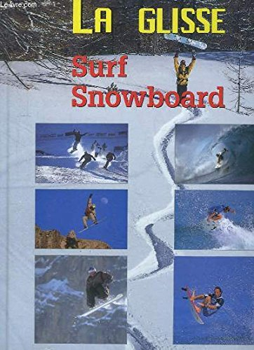 La glisse : surf, snowboard