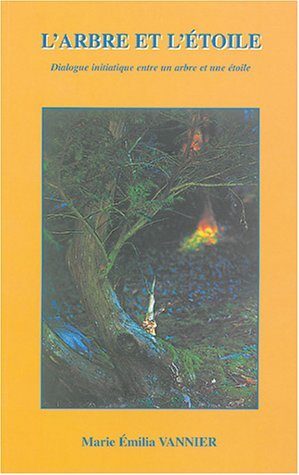L'arbre et l'étoile : dialogue initiatique entre un arbre et une étoile