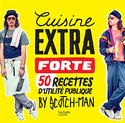 Cuisine extra forte : 50 recettes d'utilité publique