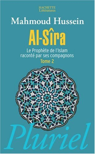 Al- Sîra : le Prophète de l'islam raconté par ses compagnons. Vol. 2