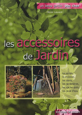 Les accessoires de jardin : outils, mobilier, jardinières, miniserres, éclairage...