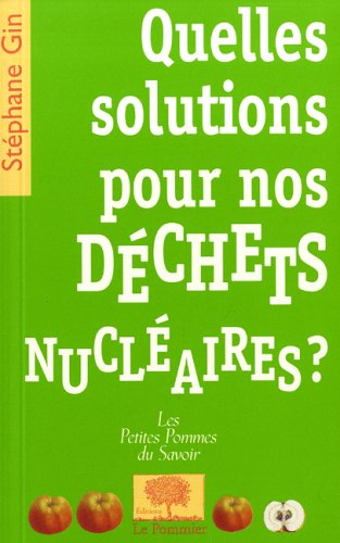 Quelles solutions pour nos déchets nucléaires ?