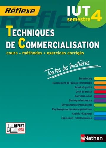 Techniques de commercialisation, IUT semestre 4 : cours, méthodes, exercices corrigés, toutes les ma