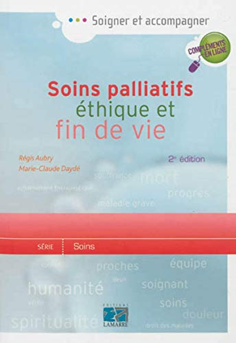 Soins palliatifs, éthique et fin de vie : une aide pour la pratique à l'usage des soignants