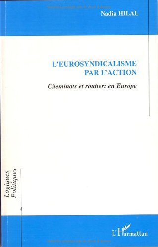 L'eurosyndicalisme par l'action : cheminots et routiers en Europe