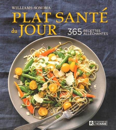 Plat santé du jour : 365 recettes alléchantes