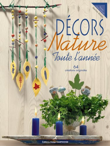 Décors nature toute l'année : 64 créations originales