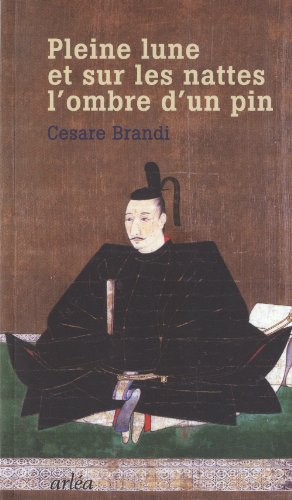 Pleine lune, et sur les nattes, l'ombre d'un pin : un historien de l'art en Asie