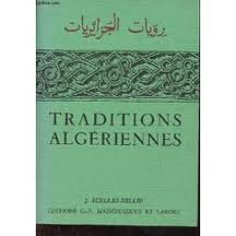 Traditions algériennes : Contes merveilleux. Contes de la Cour. Croquis sociaux. Contes religieux