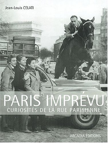 Paris imprévu : curiosités de la rue parisienne