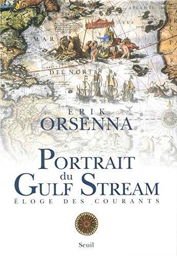 Portrait du Gulf Stream : éloge des courants : promenade