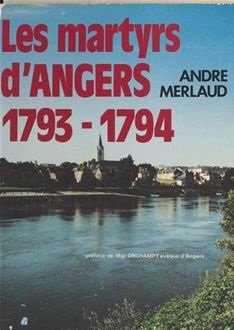 Les martyrs d'Angers, 1793-1794