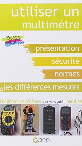 Utiliser un multimètre : mesureur de grandeurs physiques, normes, sécurité