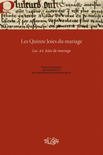 Les quinze joies du mariage : les XV joies du mariage : édition et traduction du manuscrit Y.20 de l