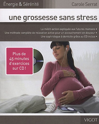 Une grossesse sans stress : la médi-action expliquée aux futures mamans, une méthode complète de rel
