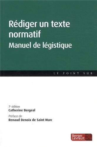Rédiger un texte normatif : manuel de légistique