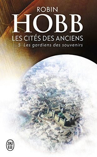 Les cités des Anciens. Vol. 5. Les gardiens des souvenirs