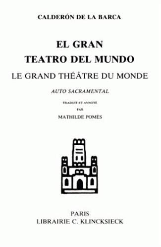 El gran teatro del mundo. Le grand théâtre du monde
