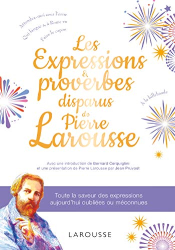 Les expressions et proverbes disparus de Pierre Larousse