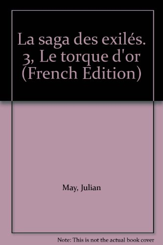 La saga des exilés. Vol. 3-4. Le torque d'or