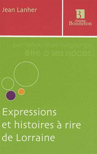 Expressions et histoires à rire de Lorraine