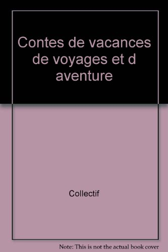 contes de vacances de voyages et d aventure