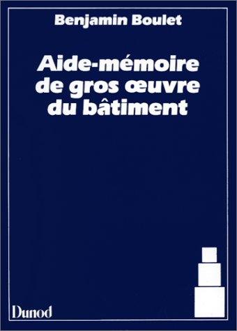 Aide-mémoire de gros oeuvre du bâtiment