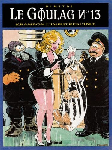 Le goulag. Vol. 13. Krampon l'imputrescible