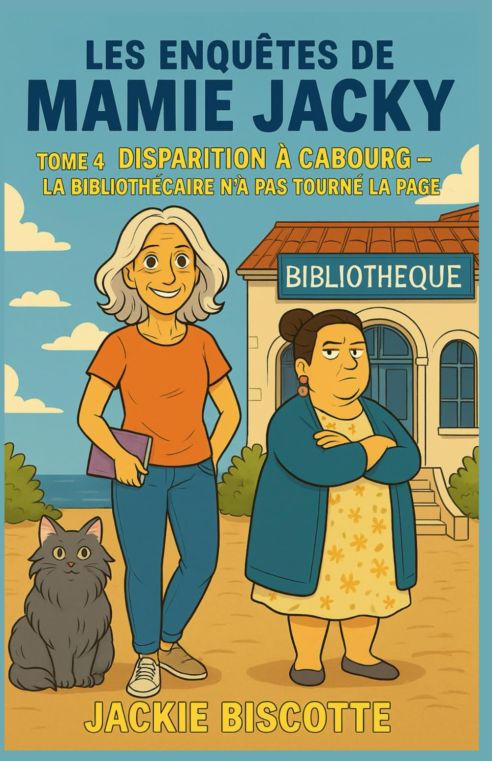 Les Enquêtes de Mamie Jacky Tome 4 Disparition à Cabourg La bibliothécaire n’a pas tourné la page: P