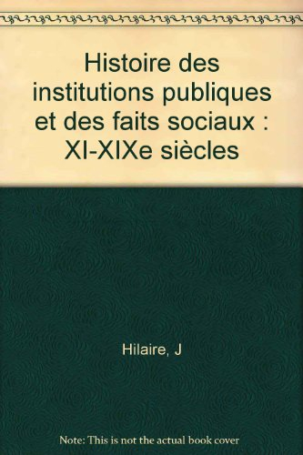 histoire des institutions publiques et des faits sociaux : xi-xixe siècles